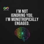 Monotropically Engaged Hoodie