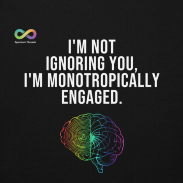 Monotropically Engaged Hoodie