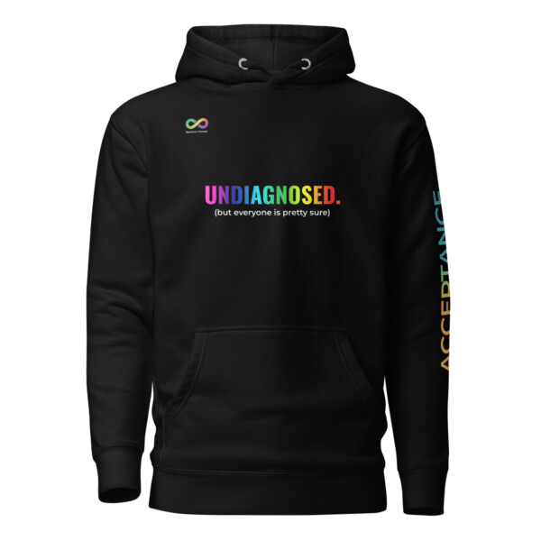 Undiagnosed (But Sure) Hoodie