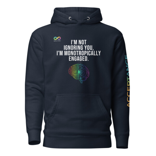 Monotropically Engaged Hoodie