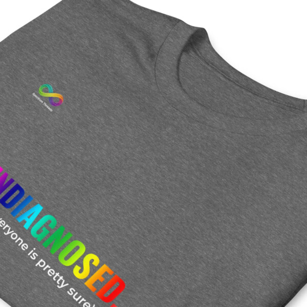 Undiagnosed (But Sure) T-Shirt
