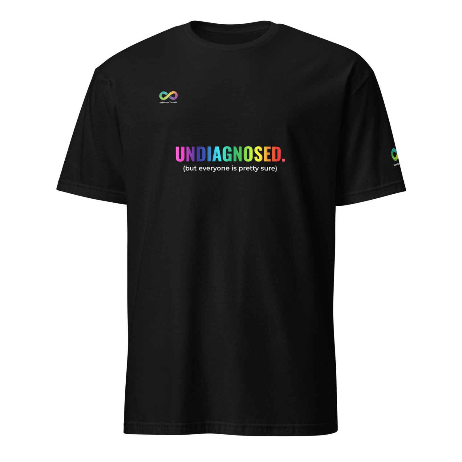 Undiagnosed (But Sure) T-Shirt