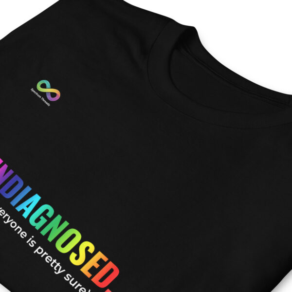 Undiagnosed (But Sure) T-Shirt