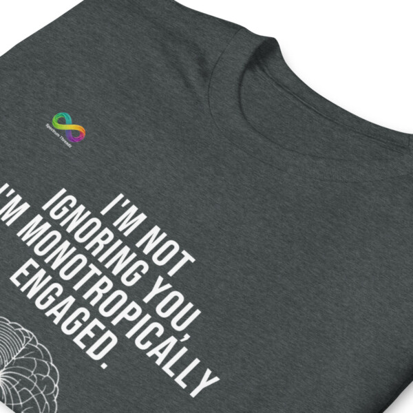 Monotropically Engaged T-Shirt